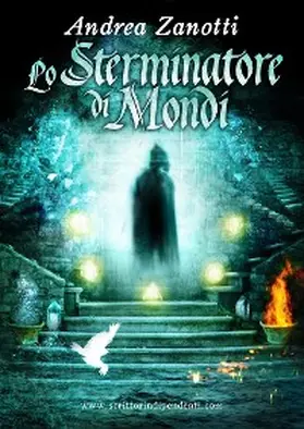 Zanotti |  Lo Sterminatore di Mondi - Mondo 2.3 | eBook | Sack Fachmedien