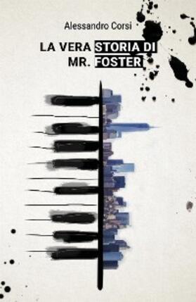 Corsi | La vera storia di Mr. Foster | E-Book | sack.de