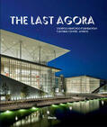  The Last Agora: Stavros Niarchos Foundation Cultural Center-Athens | Buch |  Sack Fachmedien