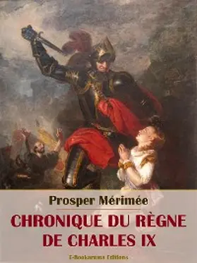 Mérimée |  Chronique du règne de Charles IX | eBook | Sack Fachmedien