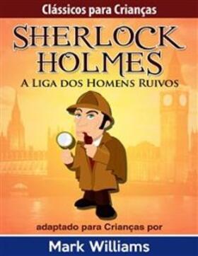 Williams |  Sherlock Holmes: Sherlock Para Crianças: A Liga dos Homens Ruivos | eBook | Sack Fachmedien