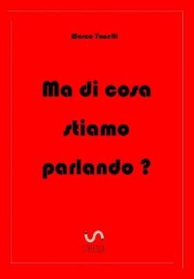 Tonelli |  Ma di cosa stiamo parlando? | eBook | Sack Fachmedien
