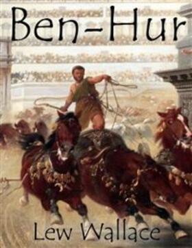 Wallace |  Ben-Hur: A Tale of the Christ | eBook | Sack Fachmedien