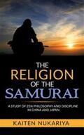 Nukariya |  The Religion of the Samurai | eBook | Sack Fachmedien