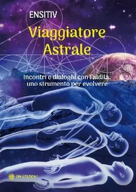 Ensitiv |  Viaggiatore Astrale | eBook | Sack Fachmedien