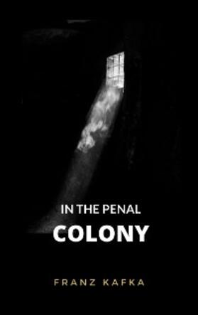 Kafka |  In The Penal Colony | eBook | Sack Fachmedien