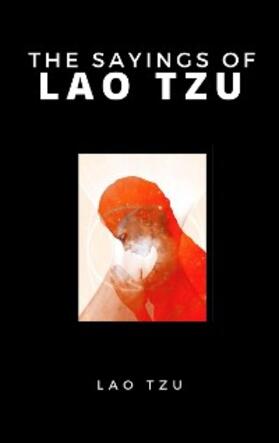Tzu |  The Sayings Of Lao Tzu | eBook | Sack Fachmedien