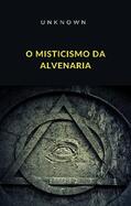 Unknown |  O Misticismo da Alvenaria (traduzido) | eBook | Sack Fachmedien