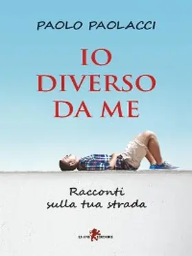Paolacci |  Io diverso da me | eBook | Sack Fachmedien