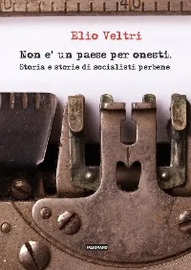 Veltri |  Non è un paese per onesti. Storia e storie di socialisti perbene | eBook | Sack Fachmedien