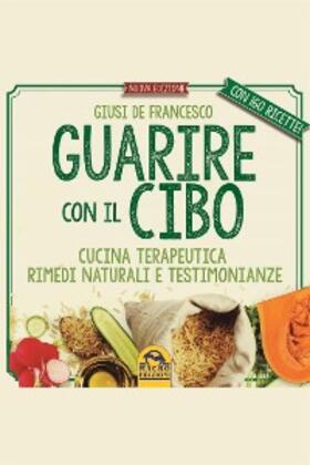 De Francesco |  Guarire con il cibo | eBook | Sack Fachmedien