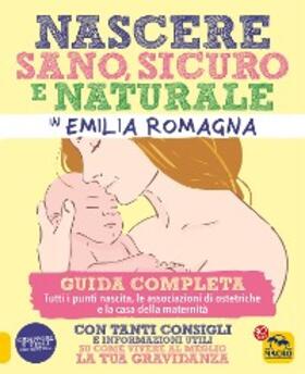 Vv. |  Nascere Sano, Sicuro e Naturale in Emilia Romagna | eBook | Sack Fachmedien