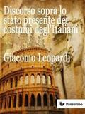 Leopardi |  Discorso sopra lo stato presente dei costumi degl'Italiani | eBook | Sack Fachmedien