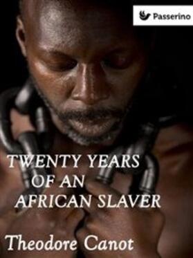 Canot |  Twenty years of an african slaver | eBook | Sack Fachmedien