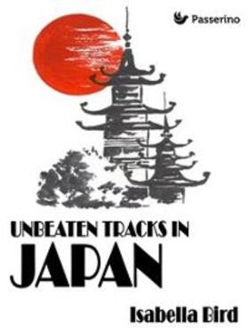 Bird | Unbeaten Tracks in Japan | E-Book | sack.de