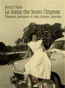 Varie |  Le donne che fecero l'Impresa. Emilia Romagna | eBook | Sack Fachmedien