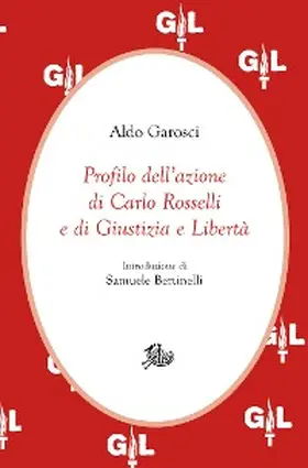 Garosci |  Profilo dell'azione di Carlo Rosselli e di Giustizia e Libertà | eBook | Sack Fachmedien