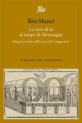 Mazzei |  La cura di se´ al tempo di Montaigne | eBook | Sack Fachmedien