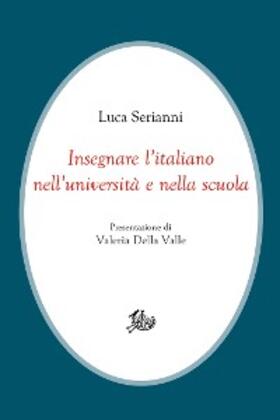 Serianni |  Insegnare l'italiano nell'università e nella scuola | eBook | Sack Fachmedien