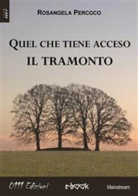 Percoco |  Quel che tiene acceso il tramonto | eBook | Sack Fachmedien