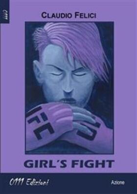 Felici |  Girl's fight | eBook | Sack Fachmedien