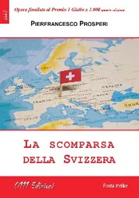Prosperi |  La scomparsa della Svizzera | eBook | Sack Fachmedien