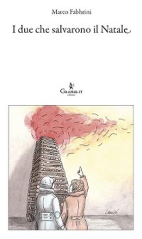 Fabbrini |  I due che salvarono il Natale | eBook | Sack Fachmedien