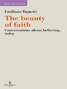 Tognetti |  The beauty of faith | eBook | Sack Fachmedien