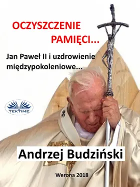 Budzinski |  Oczyszczenie Pamieci. Jan Pawel Ii I Modlitwa Miedzypokoleniowa | eBook | Sack Fachmedien