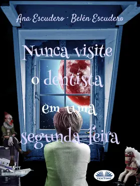 Escudero |  Nunca Visite O Dentista Em Uma Segunda-Feira | eBook | Sack Fachmedien