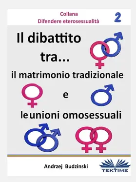 Budzinski |  Il Dibattito  Tra Il Matrimonio Tradizionale E Le Unioni Omosessuali | eBook | Sack Fachmedien