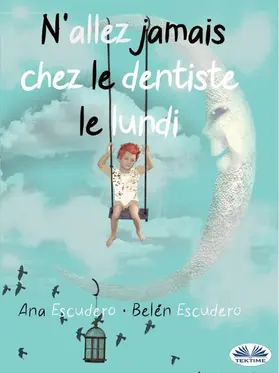Escudero |  N'Allez Jamais Chez Le Dentiste Le Lundi | eBook | Sack Fachmedien