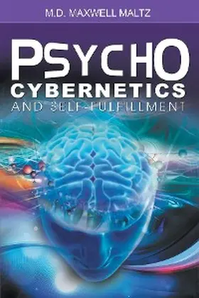 Maltz |  Psycho-Cybernetics and Self-Fulfillment | eBook | Sack Fachmedien
