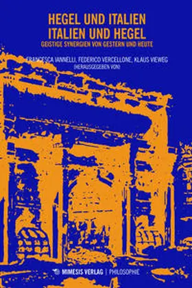 Iannelli / Vercellone / Vieweg |  Hegel und Italien – Italien und Hegel | Buch |  Sack Fachmedien