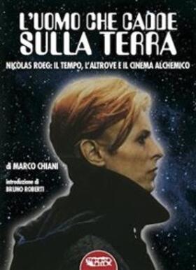 Chiani |  L'uomo che cadde sulla terra. NICOLAS ROEG. Il tempo, l'altrove e il cinema alchemico | eBook | Sack Fachmedien