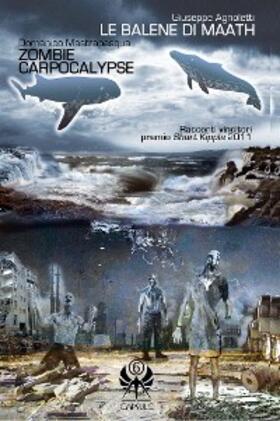 Agnoletti / Mastrapasqua |  Le Balene di Maath / Zombie Carpocalypse | eBook | Sack Fachmedien