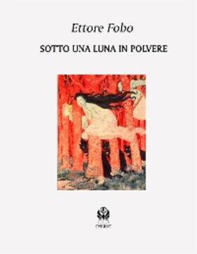 Fobo |  Sotto una luna in polvere | eBook | Sack Fachmedien