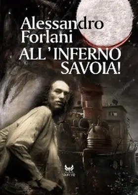 Forlani |  All'inferno Savoia! | eBook | Sack Fachmedien