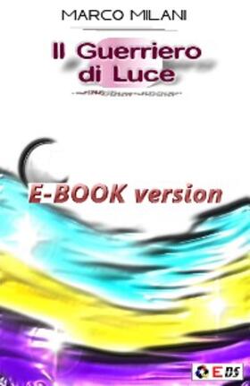 Milani |  Il guerriero di luce | eBook | Sack Fachmedien