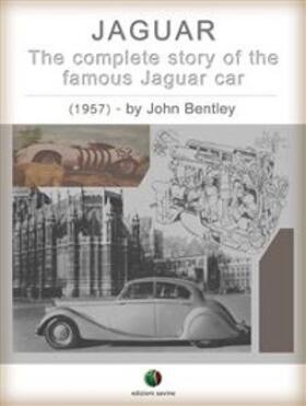 Bentley |  JAGUAR - The complete Story of the famous Jaguar Car | eBook | Sack Fachmedien