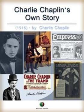 Chaplin |  Charlie Chaplin's Own Story | eBook | Sack Fachmedien