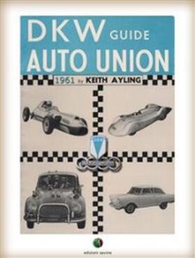 Ayling |  The AUTO UNION-DKW Guide | eBook | Sack Fachmedien