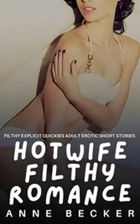 Becker |  Hotwife Filthy Romance | eBook | Sack Fachmedien