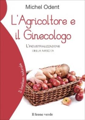 Odent | L'Agricoltore e il Ginecologo | E-Book | sack.de