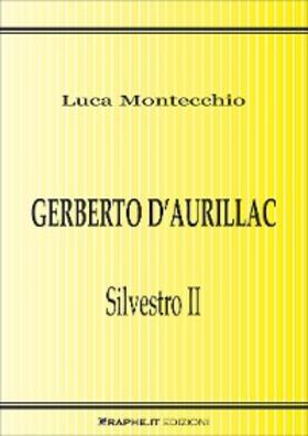 Montecchio |  Gerberto d'Aurillac. Silvestro II | eBook | Sack Fachmedien