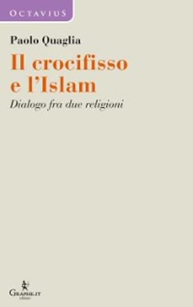 Quaglia |  Il crocifisso e l'Islam | eBook | Sack Fachmedien