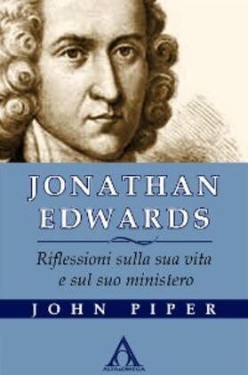 John |  Jonathan Edwards. Riflessioni sulla sua vita e sul suo ministero | eBook | Sack Fachmedien
