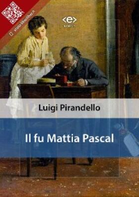 Pirandello |  Il fu Mattia Pascal | eBook | Sack Fachmedien