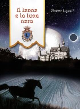 Lapucci |  Il leone e la luna nera | eBook | Sack Fachmedien
