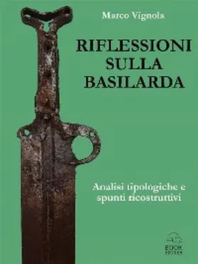 Vignola |  Riflessioni sulla basilarda. Analisi tipologiche e spunti ricostruttivi | eBook | Sack Fachmedien